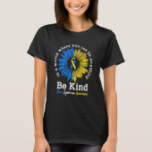 Be Kind Down Awareness Ribbon Sunflower K T-Shirt (Vorderseite)