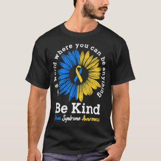 Be Kind Down Awareness Ribbon Sunflower K T-Shirt