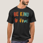 Be Kind Hand Signal Sign Language Unity Day Anti B T-Shirt (Vorderseite)