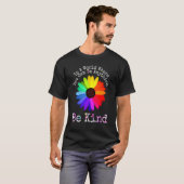 Be Kind In A World Where You Can Be Anything Unity T-Shirt (Vorne ganz)