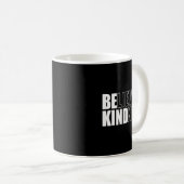 Be Kind Insrational Kindness Motivational Quote Si Kaffeetasse (VorderseiteRechts)