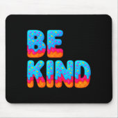 Be Kind Insrational Sitive Ice Cream Drip Motivati Mousepad (Vorne)