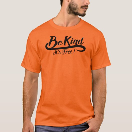 Be kind it' s free T-Shirt (Vorderseite)