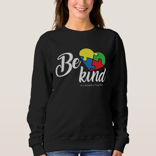 Be Kind Its Already a Tough World Autism Awareness Sweatshirt (Vorderseite)