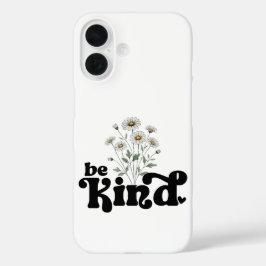 Be Kind – Minimalist Bold Black Typography Floral  iPhone 16 Hülle