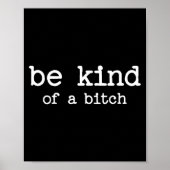 Be Kind Of A Sarcastic Quote Saying Moody Snarky G Poster (Vorne)