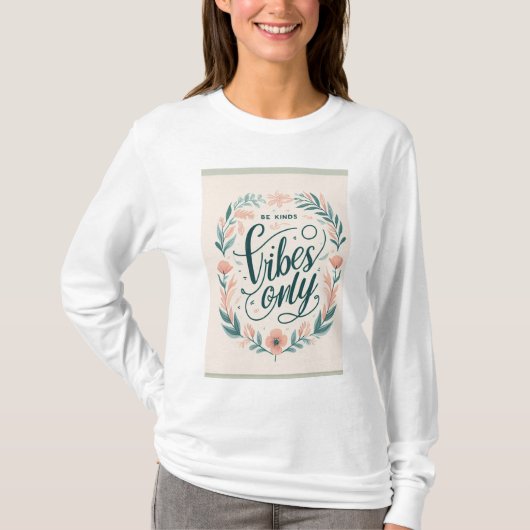 "Be Kind Only Vibes" - inspirierendes T-Shirt für (Vorderseite)