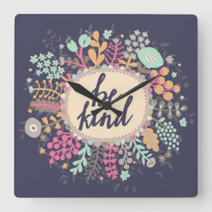 Be Kind Quadratische Wanduhr