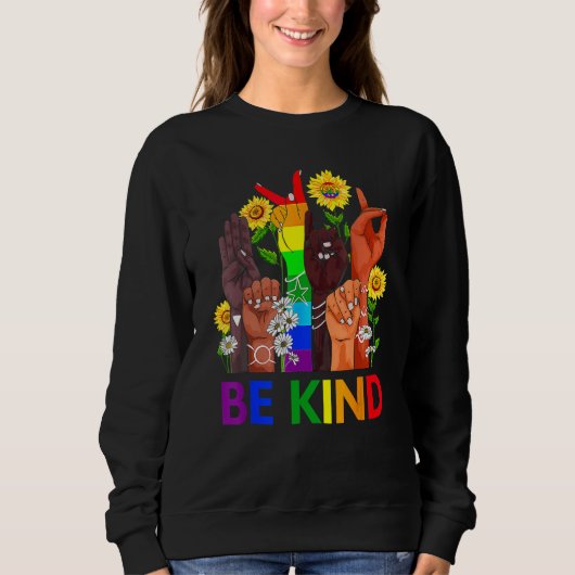 Be Kind Rainbow Sign Language LGBT Pride Equality  Sweatshirt (Vorderseite)