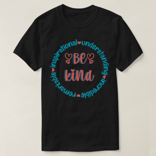Be Kind remarKable inspiratIonal understaNding inc T-Shirt (Design vorne)