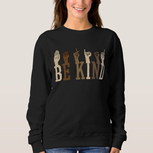 Be Kind Sign Language Hand Talking Teachers Interp Sweatshirt (Vorderseite)
