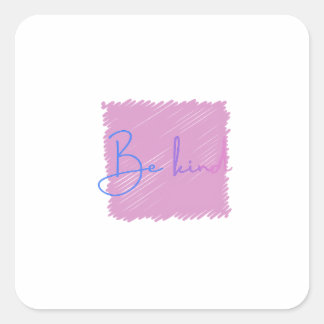 Be Kind Sticker, Pastel Motivational Quote Quadratischer Aufkleber