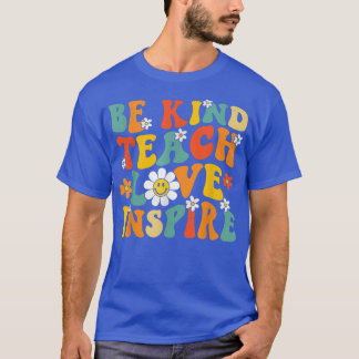 Be kind Teach Love Inspire, Teacher Quote Vintage T-Shirt
