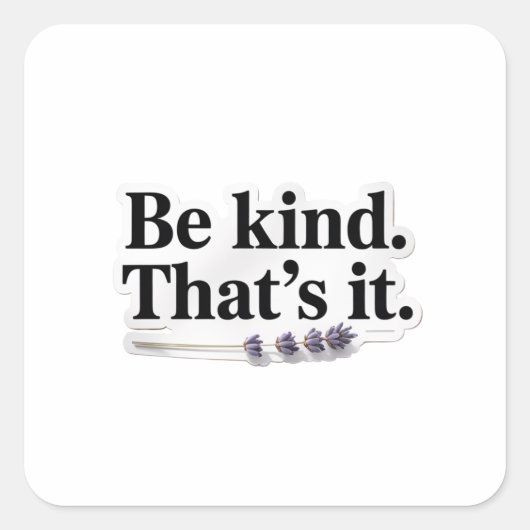 Be Kind That’s It Positive Quote Sticker (Vorderseite)