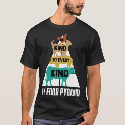 Be Kind To Every Kind My Food Pyramid Food Groups T-Shirt (Vorderseite)