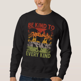 Be kind to every kind Vegan Vegan Saying Sweatshirt