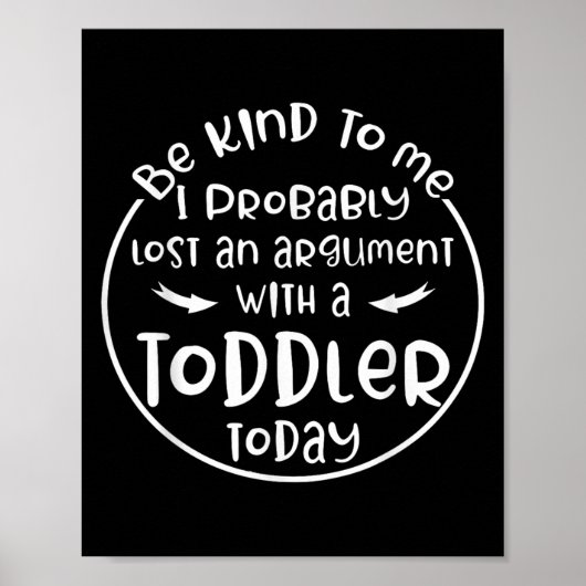 Be Kind To Me I Probably Lost An Argument With A T Poster (Vorne)