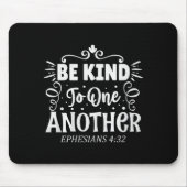 Be Kind To One Another Ephesians 4_32 Premium Tri- Mousepad (Vorne)
