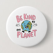 Be Kind to Our Planet 💚 Button (Vorderseite)