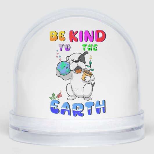 Be Kind To The Earth Schneekugeln (Vorderseite)