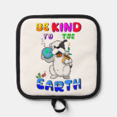 Be Kind To The Earth Topflappen (Vorderseite)
