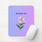 Be Kind To You Lily Self-Care Phone Case Mousepad (Mit Mouse)