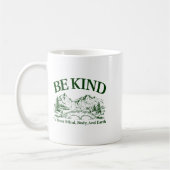 Be Kind To Your Mind Body And Earth Motivation  Kaffeetasse (Links)