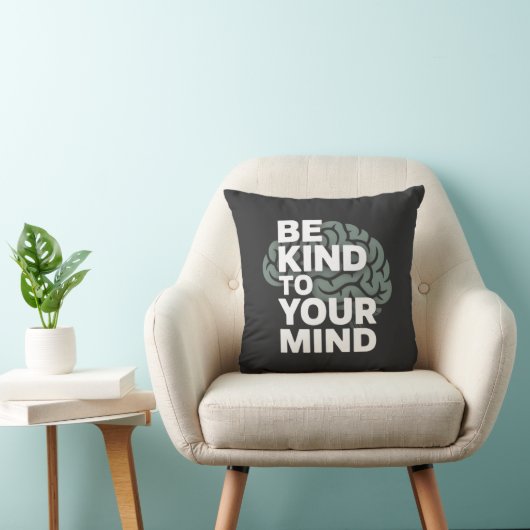 Be Kind To Your Mind - Calm Pillow Kissen (Stuhl )