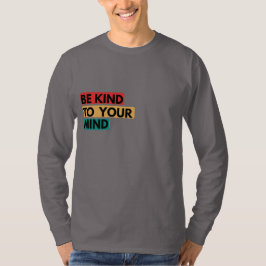 Be Kind To Your Mind – Colour Tab Wellness Quote T-Shirt