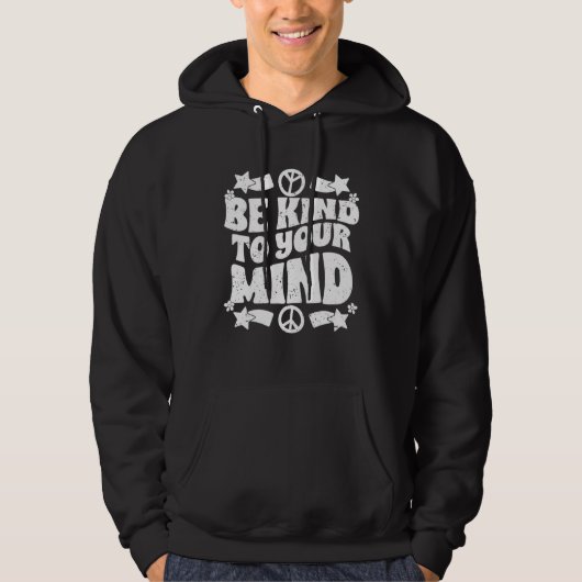 Be Kind To Your Mind Inspirational Self Love Sprea Hoodie (Vorderseite)