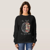 Be Kind To Your Mind Mental Health Awareness Brain Sweatshirt (Vorne ganz)