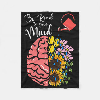 Be Kind To Your Mind - Mental Health Awareness  Fleecedecke