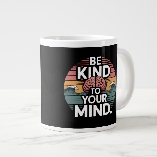Be Kind to Your Mind Mug - Mental Health Day Jumbo-Tasse (Vorderseite Rechts)