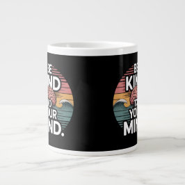 Be Kind to Your Mind Mug - Mental Health Day Jumbo-Tasse