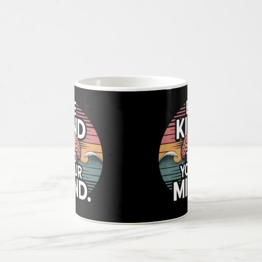 Be Kind to Your Mind Mug - Mental Health Day Kaffeetasse (Mittel)