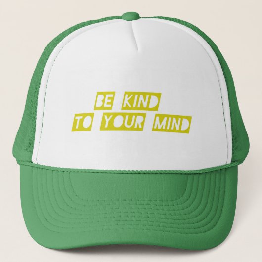 “Be Kind to Your Mind” Positive Quote Hat – Mental Truckerkappe (Vorderseite)