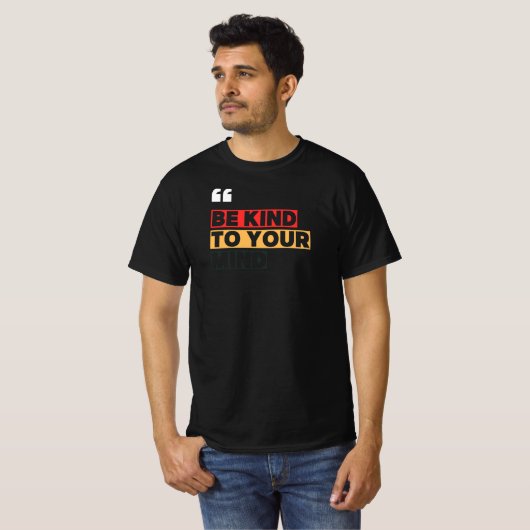 Be kind to your mind T-Shirt (Vorne ganz)