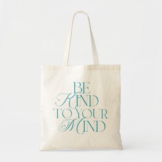 Be Kind to Your Mind Tote Bag Teal Tragetasche (Vorne)
