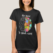 Be Kind To Your Mind Women Mental Health Awarenes T-Shirt (Vorderseite)