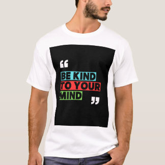 Be kind to yourself t shirt 