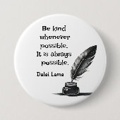 Be kind whenever possible, It is always possible Button (Vorderseite)