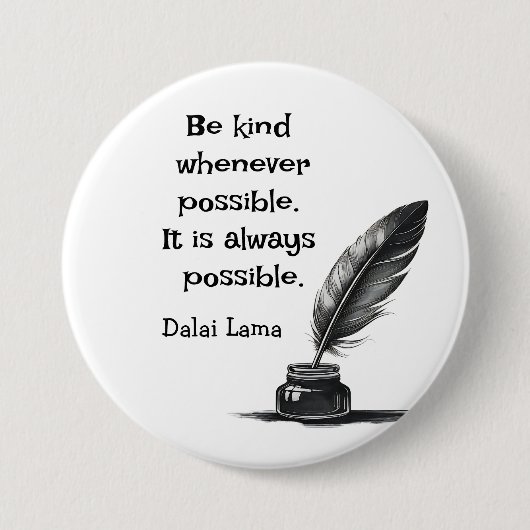 Be kind whenever possible, It is always possible Button (Vorderseite)