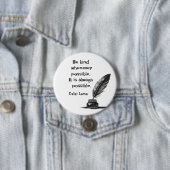 Be kind whenever possible, It is always possible Button (Beispiel)