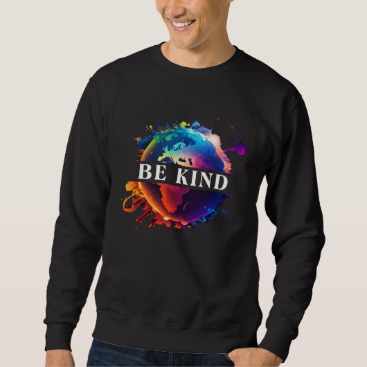 Be Kind With Mother Earth Environmental Protection Sweatshirt (Vorderseite)