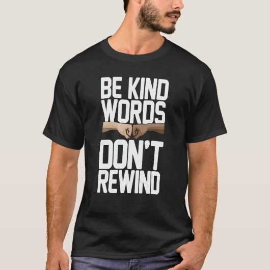 Be Kind Words Don't Rewind Women Stop Bullying Awa T-Shirt (Vorderseite)