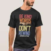 Be Kind Words Don't Rewind Women Stop Bullying Awa T-Shirt (Vorderseite)