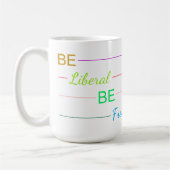 Be Liberal Be Free Kaffeetasse (Links)
