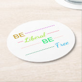 Be Liberal Be Free Runder Pappuntersetzer (Angewinkelt)
