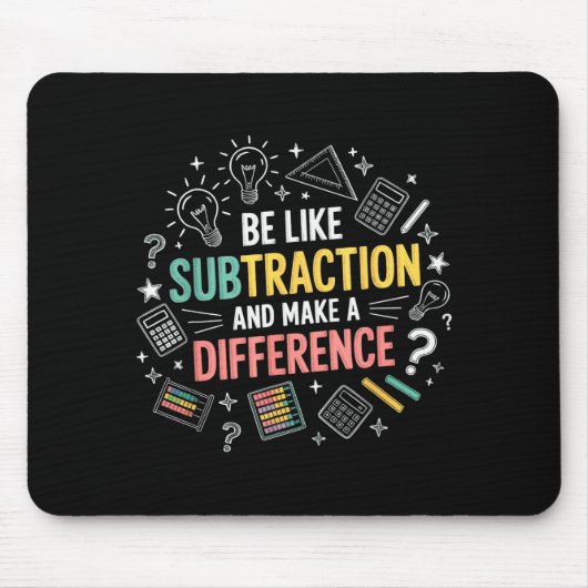 Be Like Subtraction And Make A Difference Funny Ma Mousepad (Vorne)