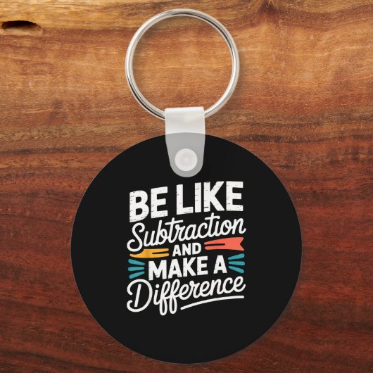 Be Like Subtraction And Make A Difference Shirt Wo Schlüsselanhänger (Vorderseite)